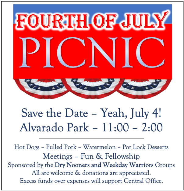 July 4: Picnic! Sponsored by the Dry Nooners and Weekday Warriors Groups